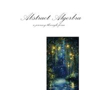 Abstract Algebra: A Journey Through Form