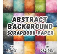 Abstract Background Scrapbook Paper: 20 Soft Painted Designs, 8.5 x 8.5 Inch, 40 Pages, Double-Sided for Crafting, Origami, Mixed Media, Art Journals, Collages, Card Making and Scrapbooking