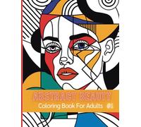 Abstract Beauty Coloring Book for Adults Vol. 1- Elegant and Artistic Designs for Stress Relief and Creativity