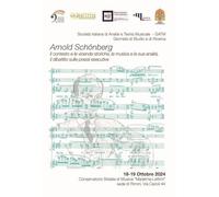 Abstract book. Arnold Schönberg. Il contesto e le vicende storiche, la musica e la sua analisi, il dibattito sulle prassi esecutive (Rimini, 18-19 ottobre 2024)