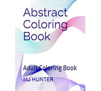 Abstract Coloring Book: Adult Coloring Book