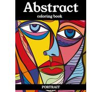 Abstract Coloring Book Portrait: 55 amazing designs for adults for relaxation and home decor