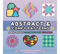Abstract & Comfy Patterns: A Bold and Easy Coloring Book for Girls
