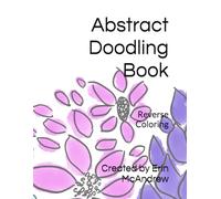 Abstract Doodling Book: Reverse Coloring