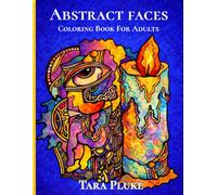 Abstract Faces Adult Coloring book: Mindful relaxing Adult Coloring