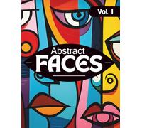 Abstract Faces Coloring Book for Adults Vol. 1 | 45 Bold & Easy Abstract Face Designs for Relaxation, Creativity & Stress Relief: Modern ... Line Art Coloring Pages for Teens & Adults