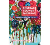 Abstract Flower Painting: Dramatic Drips and Layers