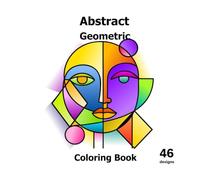 Abstract Geometric Faces Coloring Book - 46 Unique Designs, 100 Pages. A geometric face coloring book for all ages.