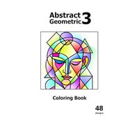 Abstract Geometric Faces Coloring Book - Vol. 3 with 48 brand-new designs featuring unique angles, and nature-inspired patterns. Perfect for stress relief, mindfulness, and creative exploration.