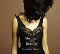 abstract jazz journey mixed & selected by Kyoto Jazz Massive