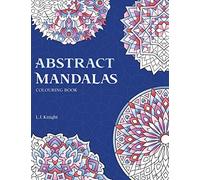 Abstract Mandalas Colouring Book: 50 Original Mandalas For Fun & Relaxation: 4