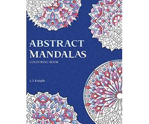 Abstract Mandalas Colouring Book: 50 Original Mandalas For Fun & Relaxation: 4
