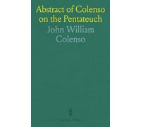 Abstract of Colenso on the Pentateuch