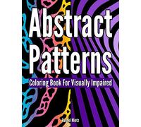 Abstract Patterns - Coloring Book For Visually Impaired: Checkers and Blots - High Contrast, Thick Lines, Easy to Color - NOT Raised Lines