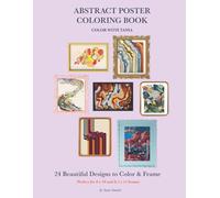 Abstract Poster Coloring Book: 24 Beautiful Designs to Color & Frame: Perfect for 8x10 and 8.5x11 Frames | Stress Relief Art for Adults