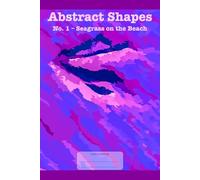 Abstract Shapes No. 1 - Seagrass on the Beach: This is just a notebook, low-content journal, college ruled, lined 98 pages, white paper