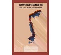 Abstract Shapes No. 2 - A Stick on the Beach: This is just a notebook, low-content journal, college ruled, lined 98 pages, white paper