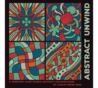 Abstract Unwind: A Freeform Hand Drawn Abstract Coloring Book by Ashlin Mayer Dees