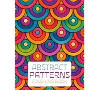 Abstrakte Muster - Malbuch für Erwachsene, Abstract Patterns coloring book, mindfulness and relaxing colouring book: 39 geometrische Designs zur Entspannung, Achtsamkeit & Stressabbau