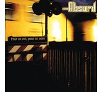 ABSURD - Pour Un Oui, Pour Un Nom