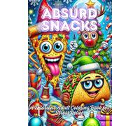 Absurd Snack: A Hilarius Adult Coloring Book for Stress Relief