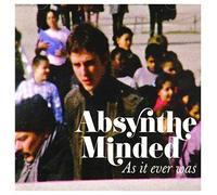 Absynthe Minded - As It Ever Was