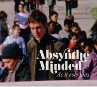Absynthe Minded - As It Ever Was