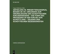 Abteilung 18. Presbyterianismus, Bogen 26-30. Urkunden Zur Gr (Copertina rigida)