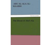 Abu Al-Ala Al-Maarri The Diwan of Abu'l-ALA (Tascabile)