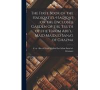 Abu Al-Majd Maj The First Book of the Hadiqatu'l-Haqiqat or t (Copertina rigida)