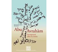 Abu Avrahàm. Incontrarsi oltre la storia