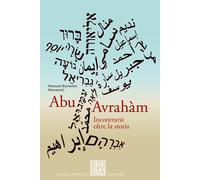 Libri Bonomo Morzenti Manuel - Abu Avraham. Incontrarsi Oltre La Storia