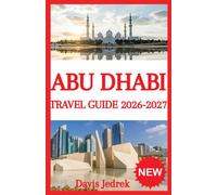 ABU DHABI TRAVEL GUIDE 2026-2027