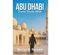 Abu Dhabi Travel Guide 2026: Navigate the Capital of Emirates with Cultural Insights, and Money-Saving Strategies for Modern Explorers