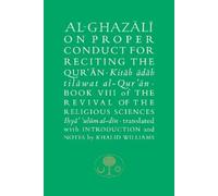Abu Hamid al-Ghaz Al-Ghazali on Proper Conduct for Reciting the Qur (Tascabile)