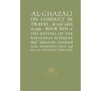 Abu Hamid al-Ghazali Al-Ghazali on Conduct in Travel (Tascabile)