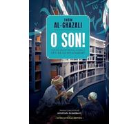 Abu Hamid Al-Ghazali O Son A Translation of Ayyuhal Walad (Tascabile)