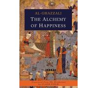 Abu Hamid Al-Ghazzali The Alchemy of Happiness (Tascabile)