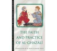Abu Hamid Muhammad ibn Muhammad al- Ghazali W. The Faith and Practi (Tascabile)