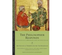 Abū Ḥayyān al-Tawḥīdī Abū ʿAlī Miskawayh The Philosopher Responds (Tascabile)