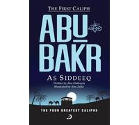 Abu Huthayfa The First Caliph - Abu Bakr As Siddeeq (RA) (Tascabile)