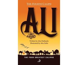 Abu Huthayfa The Fourth Caliph - Ali (RA) (Tascabile) Four Greatest Caliphs