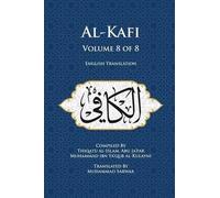 Abu Ja'far Muhammad Ibn Ya'qub Al-Kula Al-Kafi, Volume 8 of 8 (Tascabile)