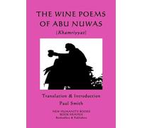 Abu Nuwas The Wine Poems of Abu Nuwas (Khamriyyat) (Tascabile)