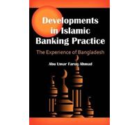 Abu Umar Faruq Ahmad Developments in Islamic Banking Practice (Tascabile)