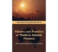 Abu Umar Faruq Ahmad Theory and Practice of Modern Islamic Finance (Tascabile)