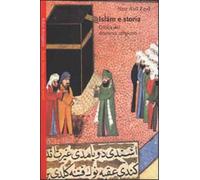 Abu Zayd, Nasr. - Islam e Storia. Critica del discorso religioso.