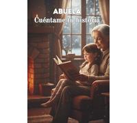 Abuela, Cuéntame tu historia
