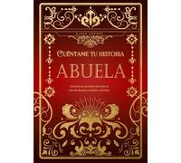 Abuela cuéntame tu historia: Un diario de recuerdos de la vida de una abuela para completar y devolver
