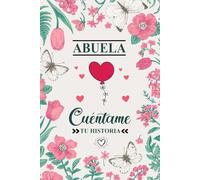 Abuela Cuéntame Tu Historia: Un diario guiado para preservar tus experiencias y compartirlas con tus nietos | Un libro de recuerdos para completar y ... un cumpleaños o Navidad (Spanish Edition)